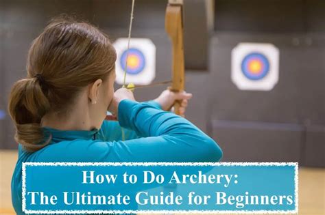 Ultimate Beginners Guide to Archery